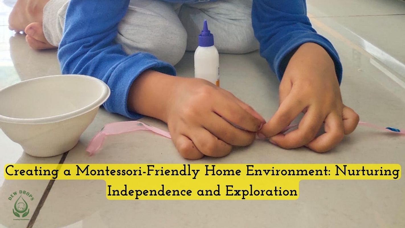 Creating a Montessori-Friendly Home Environment Nurturing Independence and Exploration